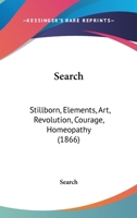 Search: Stillborn, Elements, Art, Revolution, Courage, Homeopathy 1165467453 Book Cover