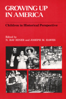 Growing Up in America: CHILDREN IN HISTORICAL PERSPECTIVE 0252012186 Book Cover