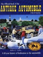 The Official Book of the Antique Automobile Club of America: A 60-Year History of Dedication to the Autombile 0873414810 Book Cover