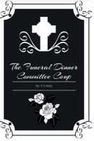 Funeral Dinner Committee Coup B0CN9G99JF Book Cover