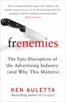 Frenemies: The Epic Disruption of the Ad Business (and Everything Else) 0735220883 Book Cover