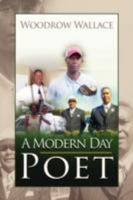 A Modern Day Poet a Modern Day Poet 1425772854 Book Cover