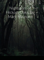 Nightmare of Hickory Oaks. By Mark Maynard 1667115049 Book Cover