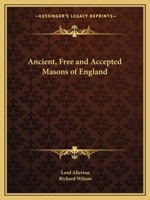 Ancient, Free and Accepted Masons of England 1162589752 Book Cover