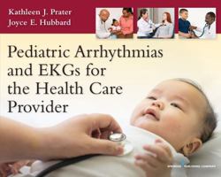 Pediatric Arrhythmias and EKGs for the Health Care Provider 082619446X Book Cover