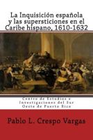 La Inquisici�n Espa�ola Y Las Supersticiones En El Caribe Hispano, 1610-1632 1724626620 Book Cover