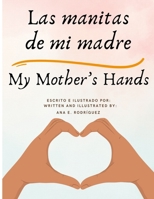 Las manitas de mi madre: My Mother's Hands B0CFZQBCFY Book Cover