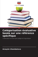 Catégorisation évaluative basée sur une référence spécifique (French Edition) 6207777026 Book Cover