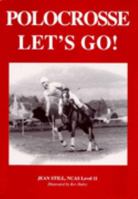 Polocrosse Lets Go! 1875381260 Book Cover