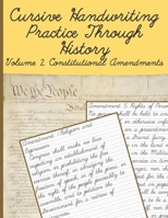 Cursive Handwriting Practice Through History Volume 2 Constitutional Amendments: Cursive Handwriting Practice Through History Volume 1 B08PXD8831 Book Cover