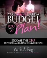 You Don't Need A Budget, You Need A Plan! 1468010190 Book Cover