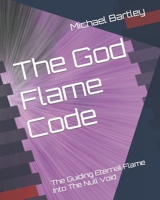 The God Flame Code: Into The Null Void B0B6Y2YCM2 Book Cover
