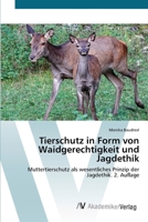 Tierschutz in Form von Waidgerechtigkeit und Jagdethik (German Edition) 6209422934 Book Cover