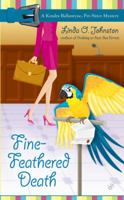 Fine-Feathered Death (Kendra Ballantyne, Petsitter Mysteries) 0425203743 Book Cover