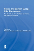 Russia and Eastern Europe After Communism: The Search for New Political, Economic, and Security Systems 0367301911 Book Cover