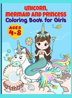 Unicorn, Mermaid, Princess and More Coloring Book For Girls: Coloring Book For Girls Ages 4-8 (Coloring Book For Kids) 7573708521 Book Cover