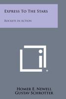 Express To The Stars: Rockets In Action 1013317963 Book Cover