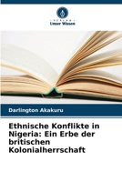 Ethnische Konflikte in Nigeria: Ein Erbe der britischen Kolonialherrschaft 6206280055 Book Cover