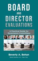 Board and Director Evaluations : A Practical Guide for Governance Committees 1734719060 Book Cover