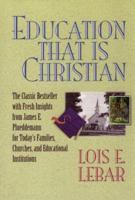 Education That Is Christian 1564767493 Book Cover
