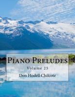 Piano Preludes Volume 25 1542312361 Book Cover