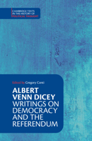 Albert Venn Dicey: Writings on Democracy and the Referendum 110884541X Book Cover