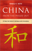 China From the Inside Out: Fitting the People's Republic into the World 0745328547 Book Cover