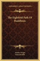 The Eightfold Path Of Buddhism 1425457037 Book Cover