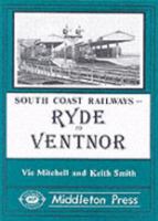 Ryde to Ventnor (South Coast Railways) 0906520193 Book Cover