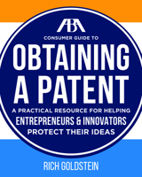 The ABA Consumer Guide to Obtaining a Patent 1634256077 Book Cover