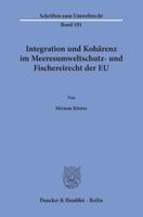 Integration Und Koharenz Im Meeresumweltschutz- Und Fischereirecht Der Eu 3428156307 Book Cover