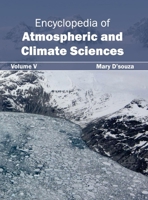 Encyclopedia of Atmospheric and Climate Sciences: Volume V 1632392143 Book Cover