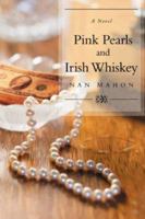 Pink Pearls and Irish Whiskey 0595449875 Book Cover