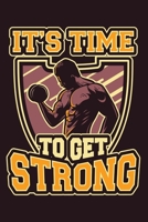 It's Time To Get Strong: Weekly Workout Log & Training Journal for Men, Motivational Word Art Cover, 150 Pages, 6 x 9 Inches 1672009308 Book Cover
