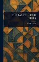 The Tariff in Our Times 102343556X Book Cover