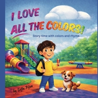 I Love All The Colors B0GV3KJH2F Book Cover