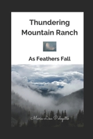 Thundering Mountain Ranch: As Feathers Fall 1775120511 Book Cover