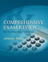 Comprehensive Exam Review for the Pharmacy Technician 1401841317 Book Cover