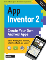 App Inventor 2: Create Your Own Android Apps 1491906847 Book Cover
