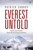 Everest Untold: Diaries from the First South African Everest Expedition 1431424498 Book Cover