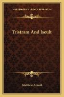 Tristram and Iseult 1425466958 Book Cover