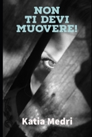 Non ti devi muovere! B09MLFR4CW Book Cover