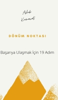 D�n�m Noktası: Başarıya Ulaşmak İ�in 19 Adım 1006096094 Book Cover