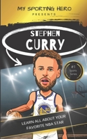 My Sporting Hero: Stephen Curry: Learn all about your favorite NBA star B0BTJQ1HR6 Book Cover