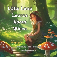 Little Luna Learns About Wicca B0CJ45V9GZ Book Cover
