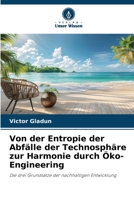 Von der Entropie der Abfälle der Technosphäre zur Harmonie durch Öko-Engineering (German Edition) 6630395492 Book Cover