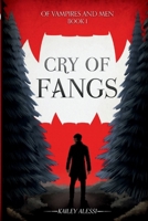 Cry of Fangs (Of Vampires and Men) 1959330039 Book Cover