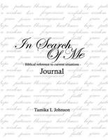 In Search Of Me: Biblical reference to current situations 1542344859 Book Cover