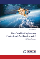 NanoSatellite Engineering Professional Certification Vol.2: NEP Certification 6206148416 Book Cover
