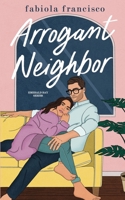 Arrogant Neighbor B0C51XDB4M Book Cover